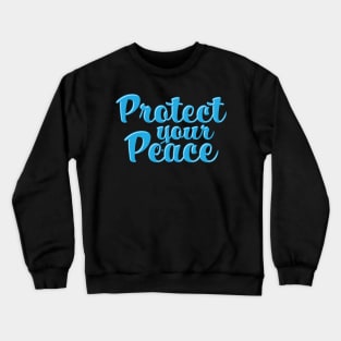 Protect Your Peace Mindfulness Mental Health Crewneck Sweatshirt